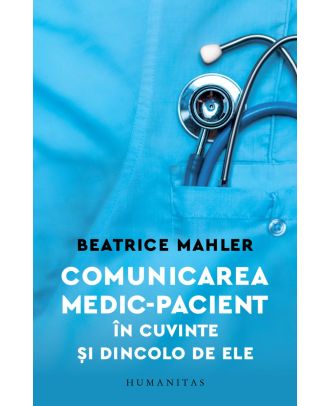 Comunicarea medic–pacient în cuvinte și dincolo de ele