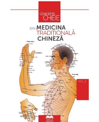 Concepte-cheie din medicina traditionala chineza (vol. II)