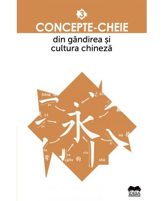 Concepte-cheie din gândirea și cultura chineză (vol. III)