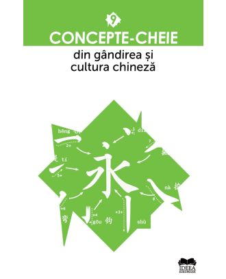Concepte-cheie din gândirea și cultura chineză (vol. IX)