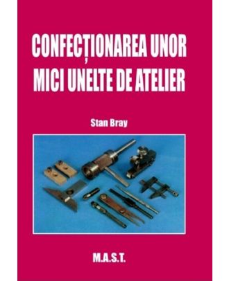Confecționarea unor mici unelte de atelier