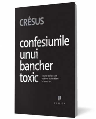Condesiunile unui bancher toxic - coperta 3D
