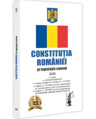 Constituția Romaniei și legislație conexă - 2026