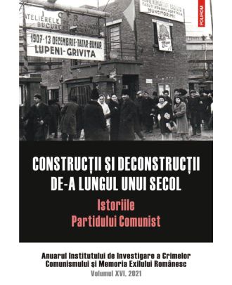 Construcții și deconstrucții de-a lungul unui secol. Istoriile Partidului Comunist