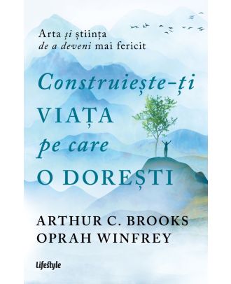 Construiește-ți viața pe care o dorești