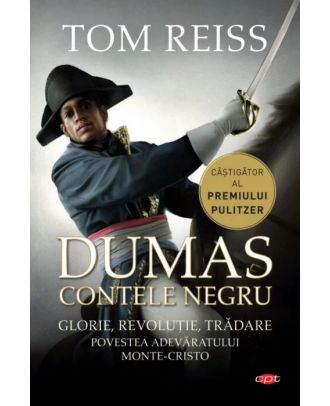 Dumas. Contele negru. Povestea adevaratului Monte-Cristo