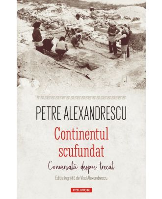 Continentul scufundat. Conversații despre trecut