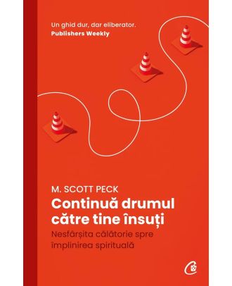 Continua drumul catre tine insuti. Nesfarsita calatorie spre implinirea spirituala