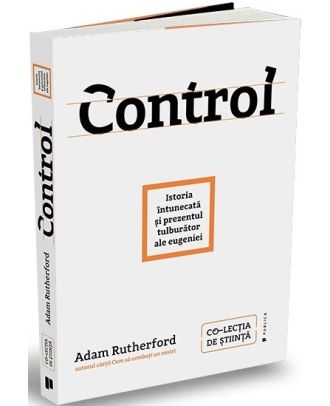 Control. Istoria întunecată și prezentul tulburător al eugeniei
