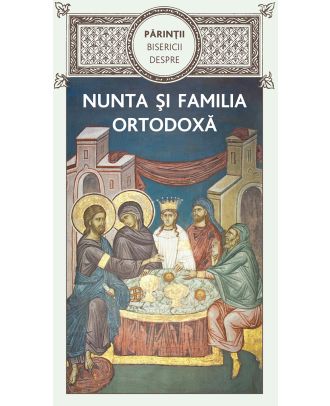 Parintii Bisericii despre nunta si familia ortodoxa