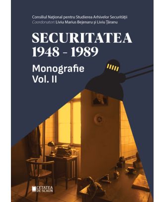 Securitatea 1948-1989. Monografie (vol. II)