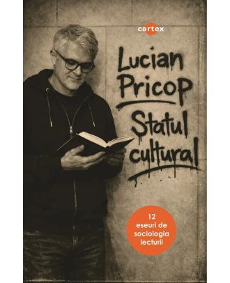 Statul cultural. 12 eseuri de sociologia lecturii