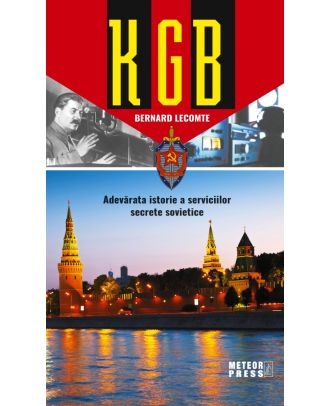 KGB. Adevarata istorie a serviciilor secrete sovietice