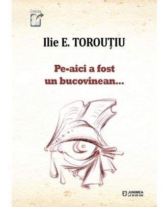Pe‑aici a fost un bucovinean…