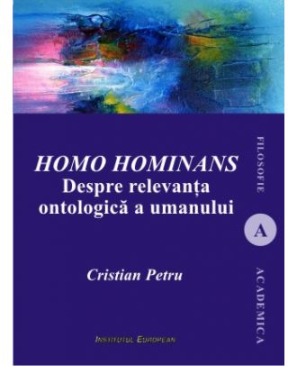 Homo hominans. Despre relevanta ontologica a umanului