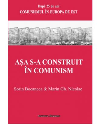 Asa s-a construit in comunism