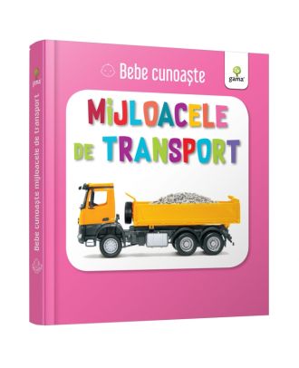 Bebe cunoaste. Mijloacele de transport