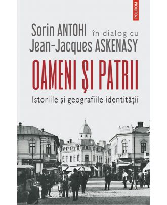Oameni şi patrii. Istoriile și geografiile identității