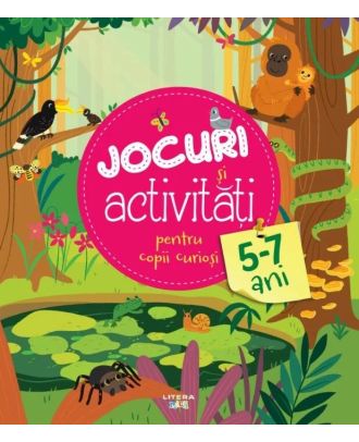 Jocuri si activitati pentru copii curiosi (5-7 ani)