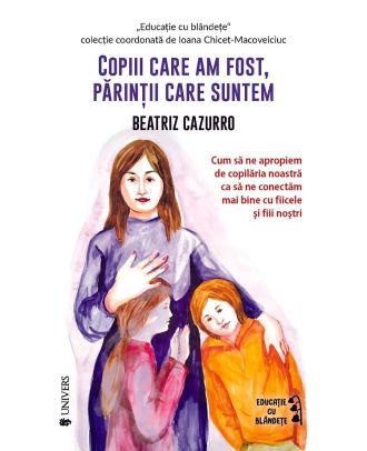 Copiii care am fost, parintii care suntem
