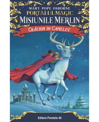 Crăciun în Camelot. Portalul Magic-Misiunile Merlin nr. 1
