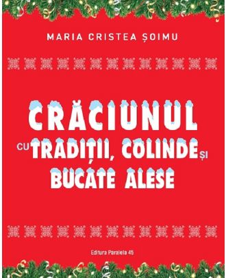 Craciunul cu traditii, colinde si bucate alese