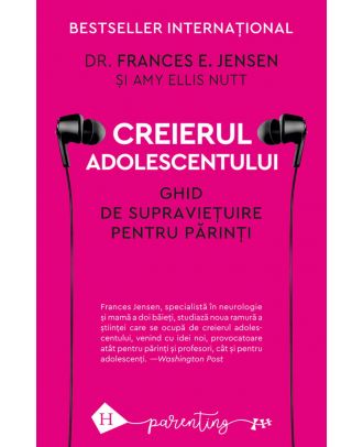 Creierul adolescentului. Ghid de supraviețuire pentru părinți