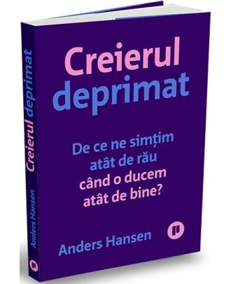 Creierul deprimat. De ce ne simtim atat de rau cand o ducem atat de bine?