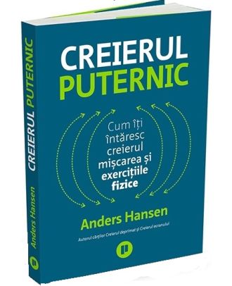 Creierul puternic. Cum îți întăresc creierul mișcarea și exercițiile fizice