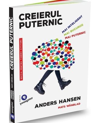 Creierul puternic pentru tinerii cititori. Mai inteligent, mai fericit, mai puternic