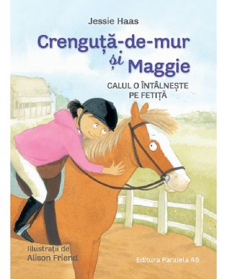 Crenguta-de-mur si Maggie. Calul o intalneste pe fetita