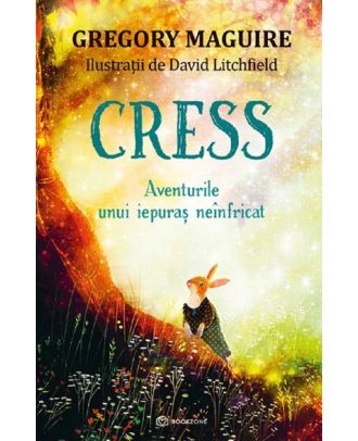 Cress. Aventurile unui iepuras neinfricat