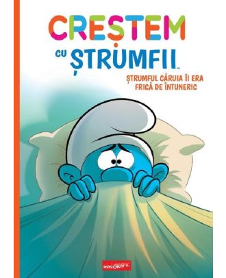 Creștem cu ștrumfii. Ștrumful căruia îi era frică de întuneric