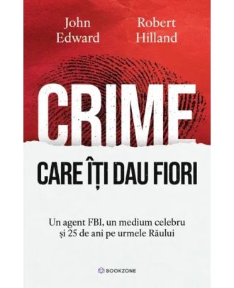 Crime care îți dau fiori. Un agent FBI, un medium celebru și 25 de ani pe urmele Răului