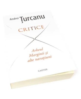Critice. Arheul Marginii și alte narațiuni