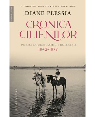 Cronica Cilienilor. Povestea unei familii boierești, 1942–1977
