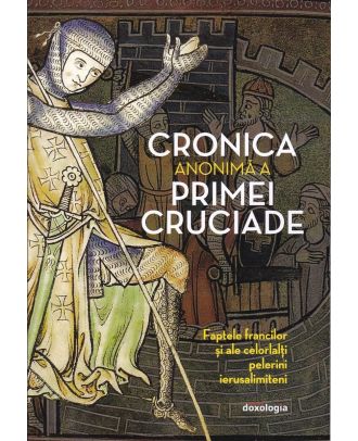 Cronica anonimă a Primei Cruciade. Faptele francilor și ale celorlalți pelerini ierusalimiteni