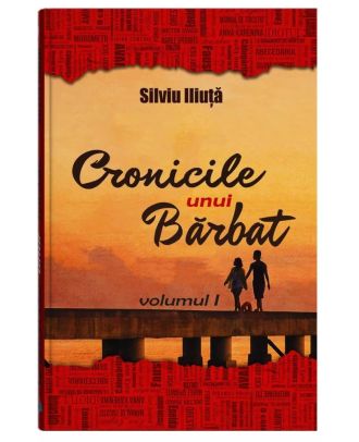 Cronicile unui barbat (vol. 1)
