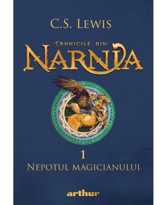 Nepotul magicianului (Cronicile din Narnia, vol. 1)