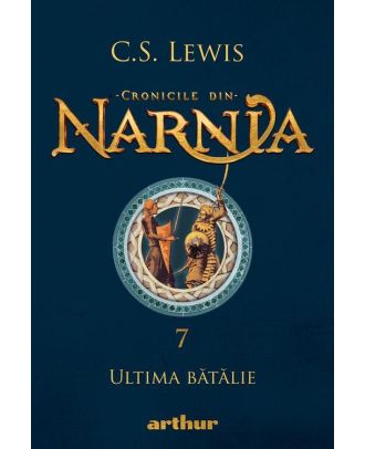Ultima bătălie (Cronicile din Narnia, vol. VII)