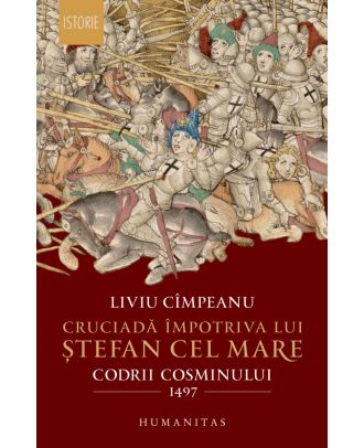 Cruciadă împotriva lui Ștefan cel Mare. Codrii Cosminului 1497