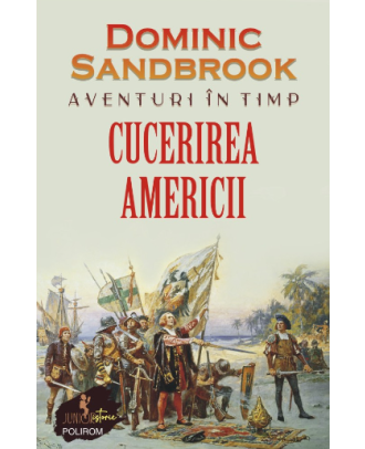 Aventuri în timp. Cucerirea Americii