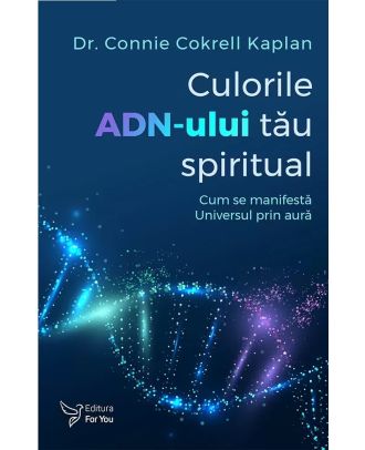 Culorile ADN-ului tău spiritual