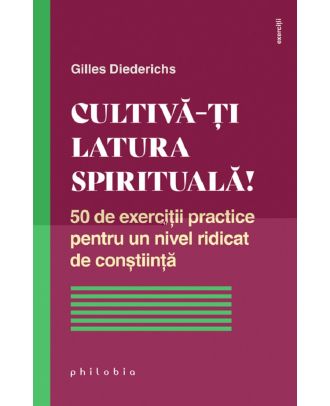 Cultiva-ti latura spirituala!