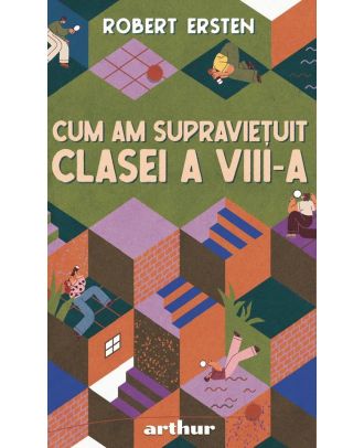 Cum am supraviețuit clasei a VIII-a