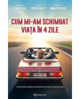 Cum mi-am schimbat viata in 4 zile