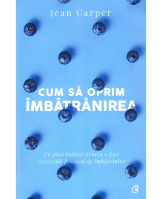 Cum sa oprim imbatranirea