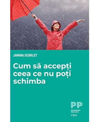 Cum să accepți ceea ce nu poți schimba