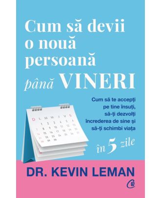 Cum sa devii o noua persoana pana vineri