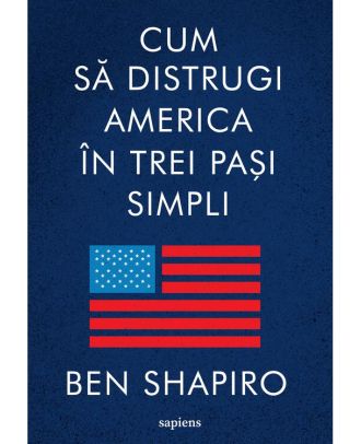 Cum să distrugi America în trei pași simpli